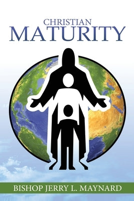 Christian Maturity True Vine Publishing Co