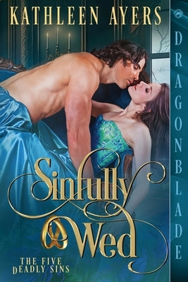 Sinfully Wed Paperback Dragonblade Publishing, Inc.