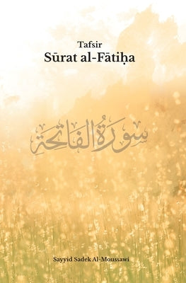 Tafsir Surat Al-Fatiha by Al-Moussawi, Sayyid Sadek
