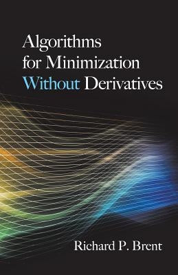 Algorithms for Minimization Without Derivatives Paperback Dover Publications