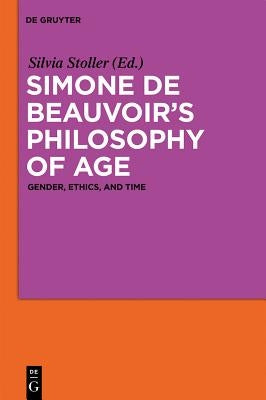 Simone de Beauvoir's Philosophy of Age Paperback de Gruyter