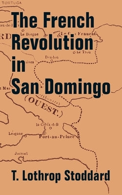 The French Revolution in San Domingo Paperback University Press of the Pacific
