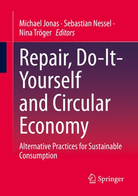 Repair, Do-It-Yourself and Circular Economy: Alternative Practices for Sustainable Consumption Paperback Springer vs