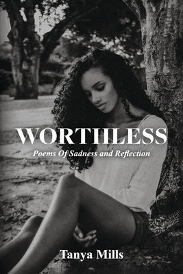 Worthless: Poems of Sadness and Reflection Paperback Bookbaby