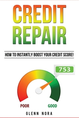 Credit Repair: How to Instantly Boost Your Credit Score! Paperback Giovanni Rigters