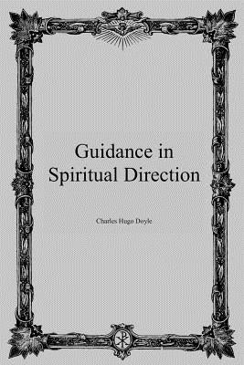 Guidance in Spiritual Direction Paperback Createspace Independent Publishing Platform