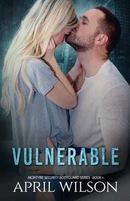 Vulnerable: McIntyre Security Bodyguard Series - Book 1 Paperback Createspace Independent Publishing Platform