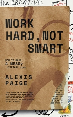 Work Hard, Not Smart: How to Make a Messy Literary Life Paperback Vine Leaves Press