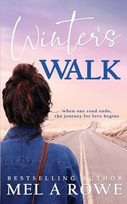 Paperback of Winter's Walk: Sweet Small-town Romance by Mel A Rowe, featuring a cozy winter scene on the cover.