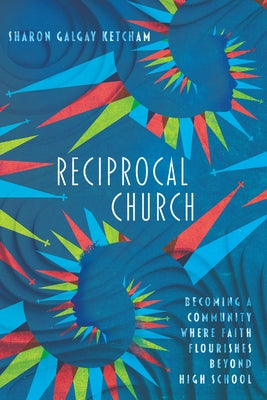 Paperback book titled "Reciprocal Church: Becoming a Community Where Faith Flourishes Beyond High School" by IVP, with a colorful cover.