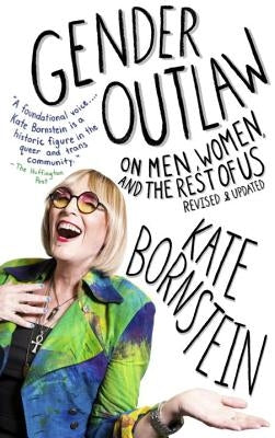Gender Outlaw: On Men, Women, and the Rest of Us Paperback Vintage