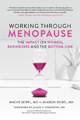 Working Through Menopause: The Impact on Women, Businesses and the Bottom Line Paperback Bookbaby