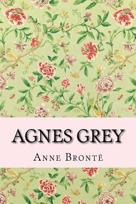 Agnes Grey Paperback Createspace Independent Publishing Platform
