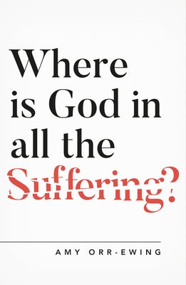 Where Is God in All the Suffering? Paperback Good Book Co