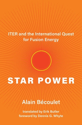 Star Power: Iter and the International Quest for Fusion Energy Paperback MIT Press