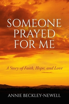 Someone Prayed for Me: A Story of Faith, Hope, and Love Paperback Trilogy Christian Publishing