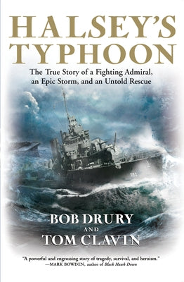 Halsey's Typhoon: The True Story of a Fighting Admiral, an Epic Storm, and an Untold Rescue Paperback Grove Press