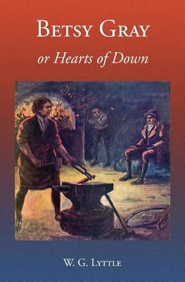 Betsy Gray or Hearts of Down: A Tale of Ninety-Eight Paperback Books Ulster