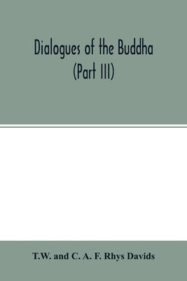 Dialogues of the Buddha (Part III) Paperback Alpha Edition