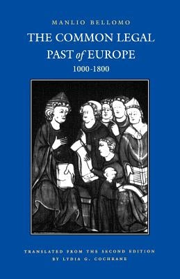 Common Legal Past of Europe, 1000-1800 Paperback Catholic University of America Press