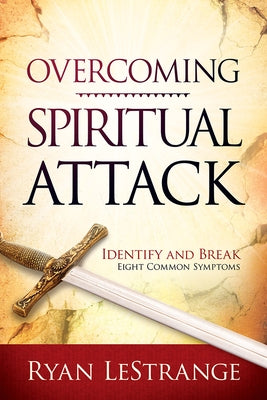Overcoming Spiritual Attack: Identify and Break Eight Common Symptoms Paperback Charisma House