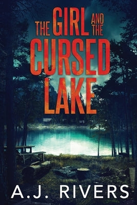 The Girl and the Cursed Lake Independently Published