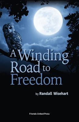 A Winding Road to Freedom Paperback Friends United Press