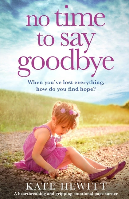 No Time to Say Goodbye: A heartbreaking and gripping emotional page turner Paperback Bookouture