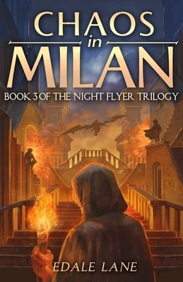 Chaos in Milan: Book Three of the Night Flyer Trilogy Paperback Independently Published