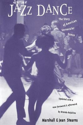 Jazz Dance: The Story of American Vernacular Dance Da Capo Press