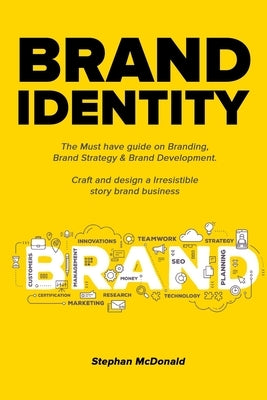 Brand identity: The Must have guide on Branding, Brand Strategy & Brand Development. Craft and design a Irresistible story brand busin Paperback Ramtander Ltd