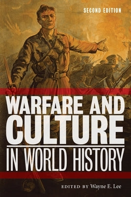 Warfare and Culture in World History, Second Edition Paperback New York University Press