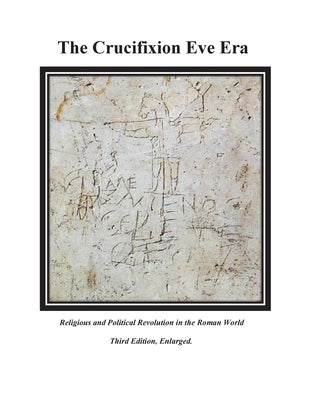 The Crucifixion Eve Era - 3rd Edition Paperback Gatekeeper Press