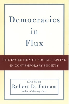 Democracies in Flux: The Evolution of Social Capital in Contemporary Society Paperback Oxford University Press, USA