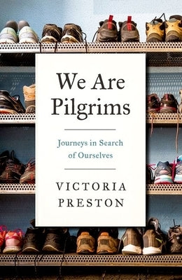 We Are Pilgrims: Journeys in Search of Ourselves Paperback Hurst & Co.