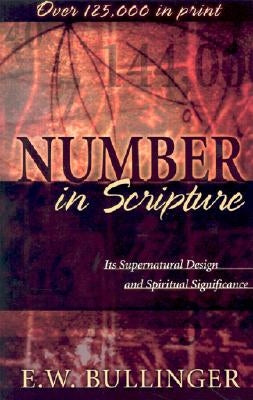 Number in Scripture: Its Supernatural Design and Spiritual Significance Paperback Kregel Publications