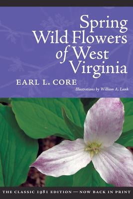 Spring Wildflowers of West Virginia Paperback West Virginia University Press