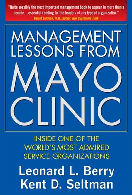 Management Lessons from the Mayo Clinic (Pb) Paperback McGraw-Hill Companies
