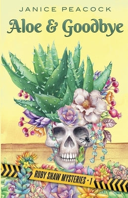 Aloe and Goodbye, Ruby Shaw Mysteries, Book One Paperback Vetrai Press