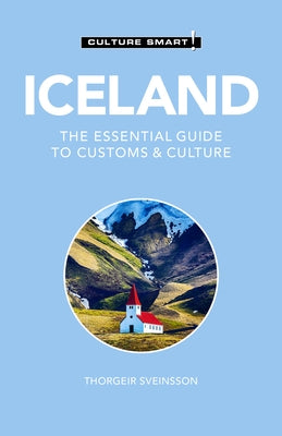 Iceland - Culture Smart!: The Essential Guide to Customs & Culture Kuperard