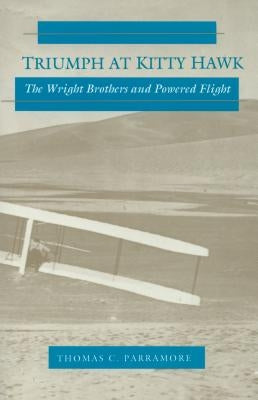 Triumph at Kitty Hawk: The Wright Brothers and Powered Flight Paperback North Carolina Division of Archives & History