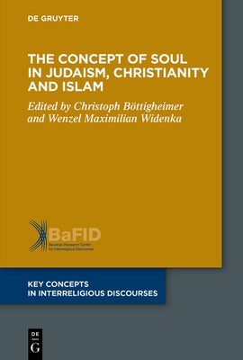 The Concept of Soul in Judaism, Christianity and Islam Paperback de Gruyter
