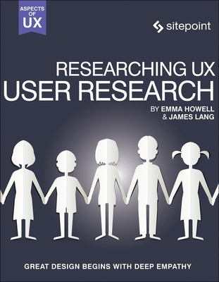 Researching Ux: User Research Paperback Sitepoint