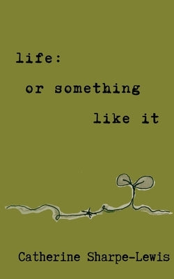life: or something like it Paperback Poetry Chapel Press