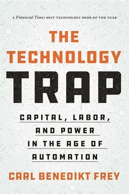 The Technology Trap: Capital, Labor, and Power in the Age of Automation Paperback Princeton University Press