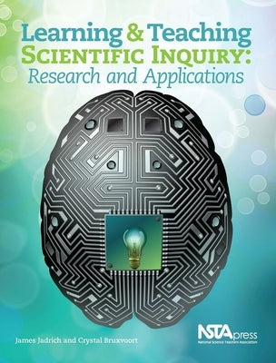 Learning and Teaching Scientific Inquiry: Research and Applications Paperback National Science Teachers Association