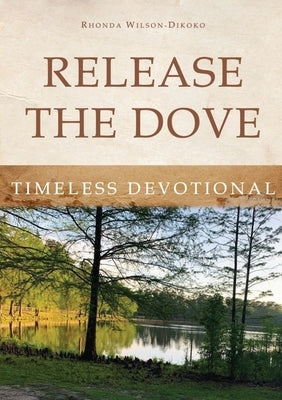 Release the Dove - Timeless Devotional Paperback Paragon Publishing