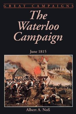 The Waterloo Campaign: June 1815 Paperback Da Capo Press