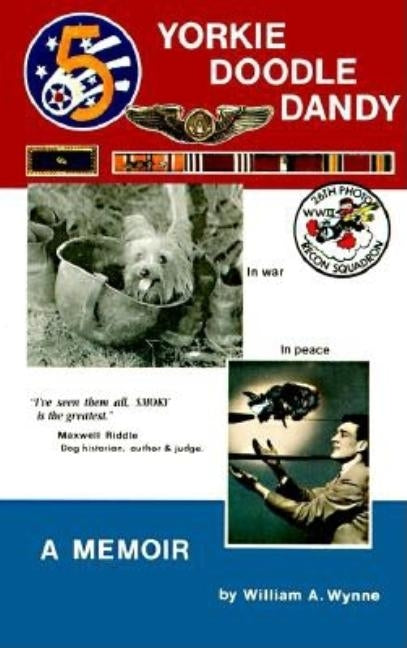 Yorkie Doodle Dandy: A Memoir Paperback Smoky War Dog, LLC