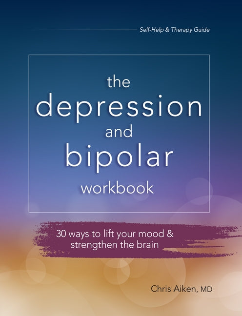 Depression and Bipolar Workbook: 30 Ways to Lift Your Mood & Strengthen the Brain Paperback Pesi, Inc